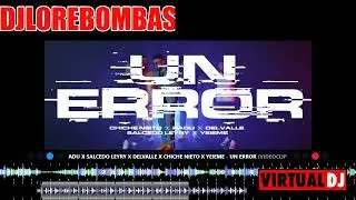 Radu x Salcedo Leyry x Delvalle x Chiche Nieto x Yeieme   Un Error DJ LORE BOMBAS