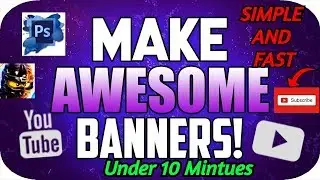 HOW TO CREATE AN EPIC YOUTUBE  CHANNEL ART IN 10 MINUTES