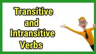 Transitive Verbs and Intransitive Verbs (with Activity)