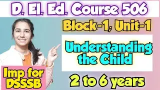 2 to 6 Years-Understanding the Child/D.El.Ed. Course-506/NIOS Material By Ravina | Imp for DSSSB