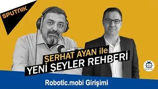 Robotic.mobi Serhat Ayan ile 