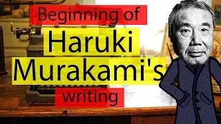 How did Haruki Murakami start writing?