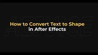 How to Convert Text to Shape in After Effects – AEJuice Tutorials