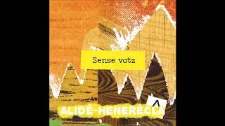 ALIDÉ (Alidé Sans e Paulin Courtial) - 08 Sense votz - HENERÈCLA