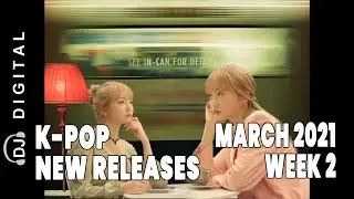 K-Pop New Releases - March 2021 Week 2 - K-Pop ICYMI