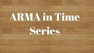 ARMA Model | Auto Regressive Moving Average | Time Series