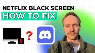 How to Stream Netflix on Discord Without Black Screen [2026 Full Guide]