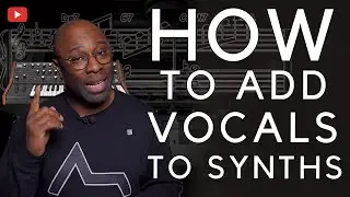 How To Add : Vocals To Synths