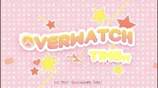 Overwatch Time!! OP 1 [Overwatch League Anime Intro]