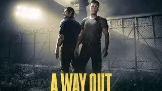 A Way Out продолжаем