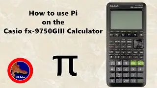 How to use Pi on the Casio fx-9750GIII Calculator