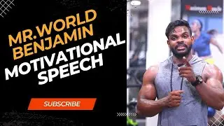 MR.WORLD BENJAMIN MOTIVATIONAL SPEECH