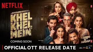 Khel Khel Mein OTT Release Date Confirmed@NetflixIndiaOfficial @PrimeVideoIN @SonyMAX
