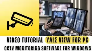 Yale View for PC| Video Tutorial for the Installation and Setup of the Yale View for PC