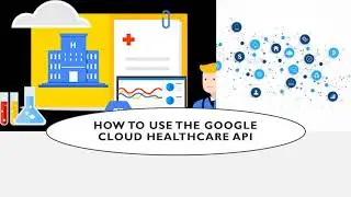 Google Cloud Platform - Cloud Healthcare API - FHIR