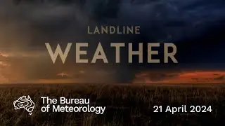 Weekly weather from the Bureau of Meteorology: Sunday 21 April, 2024