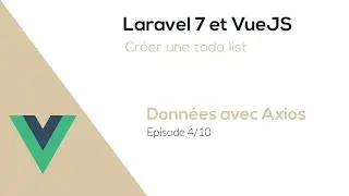 Application Laravel et VueJS - Récupérer des données avec Axios