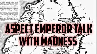 Aspect Emperor series discussion with Madness (part 1)