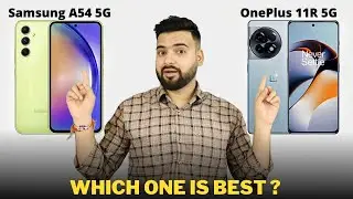 Samsung A54 vs OnePlus 11R - Full Comparison | Should I invest for Samsung A54 ??🤔