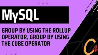 014 MySQL: Group By using the ROLLUP Operator, Group By using the CUBE Operator