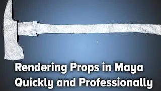 Rendering Props in Maya Quickly and Professionally