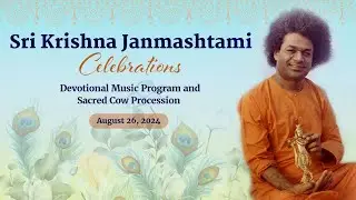 Sri Krishna Janmashtami Celebrations | August 26, 2024 Sai Kulwant Hall, Morning | Prasanthi Nilayam