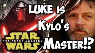Is Luke Kylo Ren's Master?! | The Force Awakens: Star Wars Theory