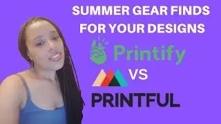 Printify vs Printful Summer Products and Price Comparison for your T-shirt Designs