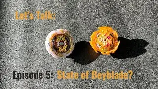 Let's Talk Beyblade: Ep.5 - State of Beyblade
