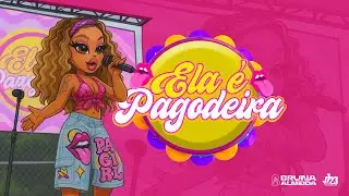 Bruna Almeida Ela é Pagodeira Part. Liomar, Renan Oliveira, Binho Simões, 22 Minutos, Erika, MC Dudu