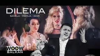 DILEMA - MARIJA x IGOR x SANELA (OFFICIAL VIDEO) 2018