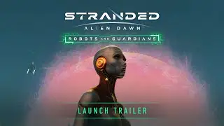 Stranded: Alien Dawn | Robots and Guardians | DLC Out Now