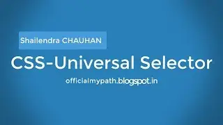 11. Universal Selector || CSS Universal Selector || 2018