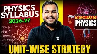 ICSE Class 10 Physics Syllabus 2026-27 | Complete Unit-wise Strategy 🔥