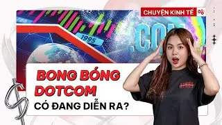 Bong Bóng Dotcom có đang diễn ra ở thị trường Crypto? | Chuyện Kinh Tế #3