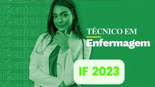 IF 2023 - Curso Técnico em Enfermagem Gratuito (Aprenda Como Conseguir Sua Vaga)