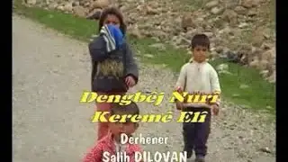 KÜRTÇE UZUN HAVA - DENGBEJ NURİ - KEREME ELİ (KLAMA GELYE ZİLAN)