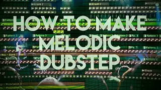 How to make a MELODIC DUBSTEP Track?? [FL Studio]
