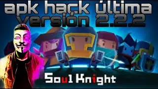 Apk hack última versión soul knight🤫😼/android no root 🤔/versión 2.2.2