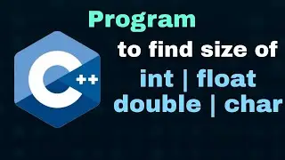 C++ Program to Find the Size of int float double and char