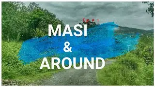 MASI & AROUND | BAZAR BHUMIYA MANDIR | ALMORA UTTARAKHAND | KUMAON | Ep # 1