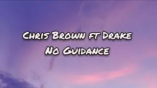 Chris Brown - No Guidance (Lyrics) ft. Drake