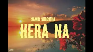 Herana K Bho Yo Malai | Samir Shrestha | (Lyrics)
