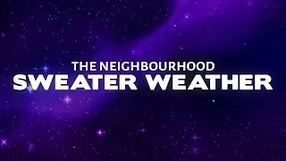 The Neighbourhood - Sweater Weather (Lyrics)