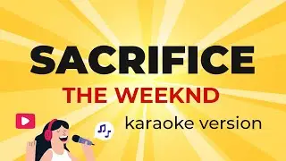 The Weeknd - Sacrifice (Karaoke Version)