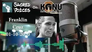 Franklin Cruz on Sacred Voices on KGNU 1-10-2020