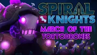 Spiral Knights: March of the Tortodrones