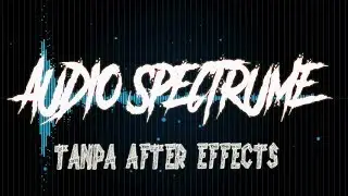 CARA MEMBUAT AUDIO SPECTRUM TANPA AFTER EFFECTS | Gentara Wadidap