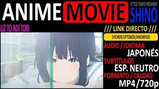 [ANIME-MOVIE] Liz To Aoi Tori [Audio JAP.][Sub. Esp.][mp4/720p][LINK DIRECTO]-SHINO