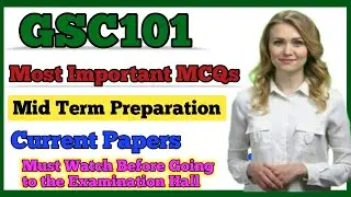 GSC101 Mid term preparation | Most Important MCQs | Current Papers 2024 | Gsc101 Solved  50 + MCQs